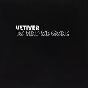 Vetiver - To Find Me Gone