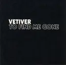 CD - Vetiver - To Find Me Gone