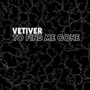 CD - Vetiver - To Find Me Gone