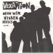 Vexation - Denn Wir Wissen Nicht Was Wir Tun!