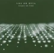 Vhs Or Beta - Night on Fire