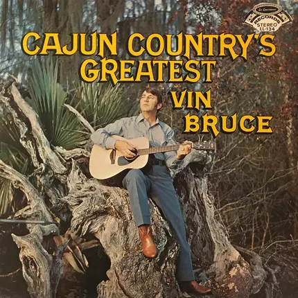 Vin Bruce - Cajun Country's Greatest