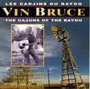 CD - Vin Bruce - Les Cadjins Du Bayou / The Cajuns Of The Bayou