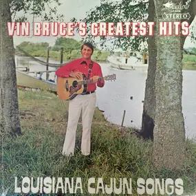 Vin Bruce - Vin Bruce's Greatest Hits: Louisiana Cajun Songs