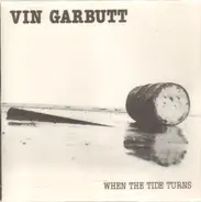 Vin Garbutt - When the Tide Turns