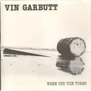 Vin Garbutt - When the Tide Turns