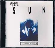 Vinyl Sun - Life Inside Lucy