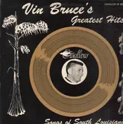 Vin Bruce - Vin Bruce's Greatest Hits: Songs Of South Louisiana