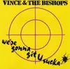 CD - Vince & The Bishops - We're Gonna Git U Sucka