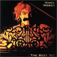 Vince Weber - The Best Yet