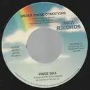 7inch Vinyl Single - Vince Gill - One More Last Chance / Under These Conditions