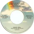 7inch Vinyl Single - Vince Gill - Don't Let Our Love Start Slippin' Away