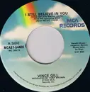 7inch Vinyl Single - Vince Gill - I Still Believe In You