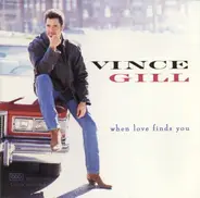 Vince Gill - When Love Finds You