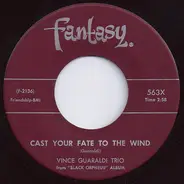 Vince Guaraldi Trio - Cast Your Fate To The Wind / Samba De Orpheus