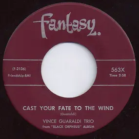 Vince Guaraldi Trio - Cast Your Fate To The Wind / Samba De Orpheus