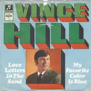 7inch Vinyl Single - Vince Hill - Love Letters In The Sand / My Favorite Color Is Blue