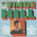 7inch Vinyl Single - Vince Hill - Love Letters In The Sand / My Favorite Color Is Blue