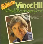 LP - Vince Hill - While The Feeling's Good