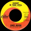 7inch Vinyl Single - Vince Mauro - Caught In Your Spell - Los Angeles Pressing