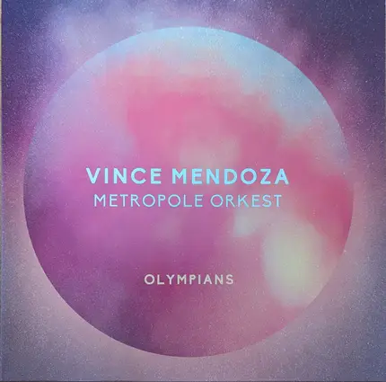 Vince Mendoza & Metropole Orchestra - Olympians