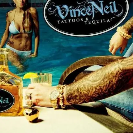 Vince Neil - Tattoo's and Tequila + 1