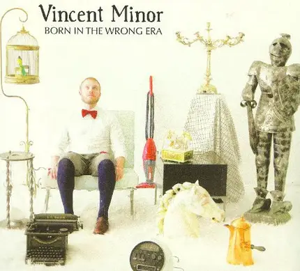 Vincent Minor - Born In The Wrong Era