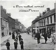 CD - Vincent Cross - A Town Called Normal