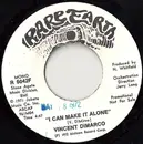 7inch Vinyl Single - Vincent DiMirco - I Can Make It Alone