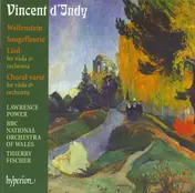 Vincent d'Indy - Wallenstein • Saugefleurie • Choral Varié • Lied