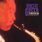 Vincent Green - I'm Here for You