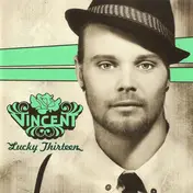 Vincent - Lucky Thirteen