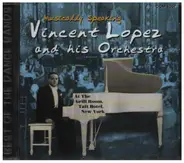 Vincent Lopez - Musically Speaking
