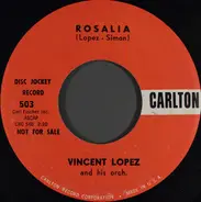 Vincent Lopez And His Orchestra - Rosalia / Nola