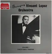 LP - Vincent Lopez And His Orchestra - 'Swinging' Vincent Lopez Orchestra Vol. 1 / Circa Early Thirties