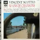 LP - Vincent Scotto Présenté Par Pierre Hiégel - 50 Ans De Chansons Vol. 1