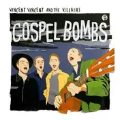 Vincent Vincent and the Villains - Gospel Bombs