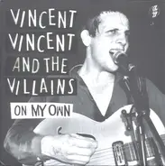 Vincent Vincent And The Villains - On My Own
