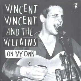 Vincent Vincent and the Villains - On My Own