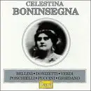 Celestina Boninsegna - Arien von Bellini, Donizetti, Verdi, Ponchielli, Puccini