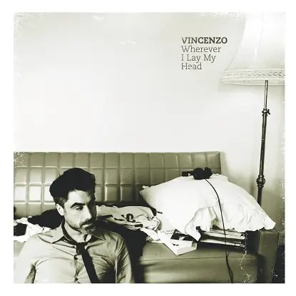 Vincenzo - Whereever I Lay My Head
