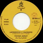 7inch Vinyl Single - Vincenzo Serratì - Lacrimucce E Piagnistei / Un Pugno Al Cielo
