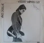 Vince Cadillac - Voodoo Woman / Lily