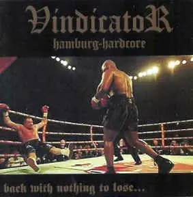Vindicator - Back With Nothing To Lose...