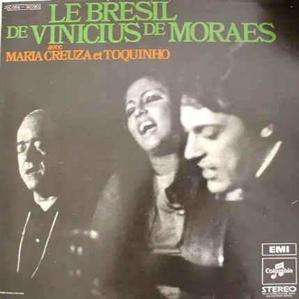 Vinicius De Moraes Avec Maria Creuza Et Toquinho - Le Brésil De Vinicius De Moraes