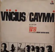 LP - Vinicius De Moraes / Dorival Caymmi Com o Quarteto Em Cy e o Conjunto Oscar Castro Neves - No Zum Zum - White labels