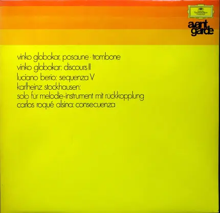 Vinko Globokar , Luciano Berio , Karlheinz Stockhausen , Carlos Roqué Alsina - Discours II / Sequenza V / Solo Für Melodie-Instrument Mit Rückkopplung / Consecuenza