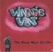 CD - Vinnie Vin - The Show Must Go On