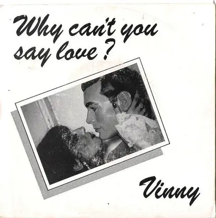 Vinny - Why Can't You Say Love?
