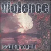 Vio-Lence - Nothing to Gain